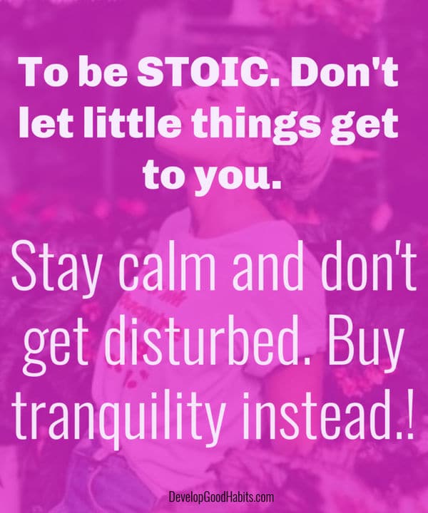 How to Be Stoic – 10 Mindsets to Live By | Develop Good Habits