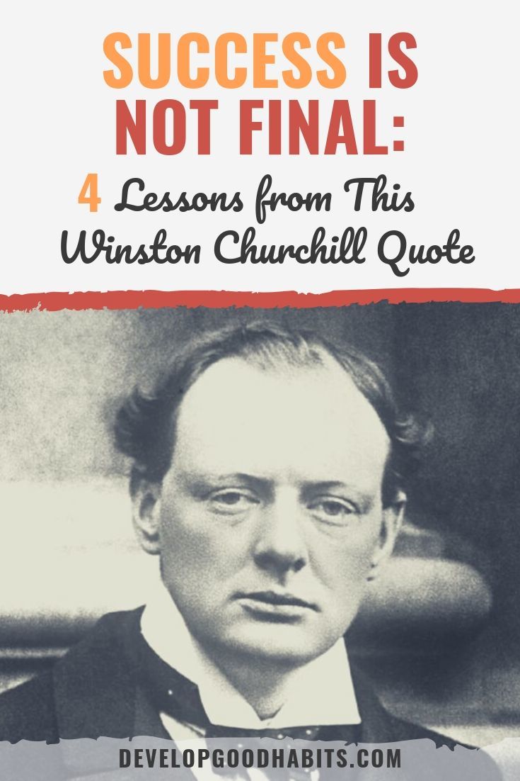 Success is Not Final: 4 Lessons from This Winston Churchill Quote