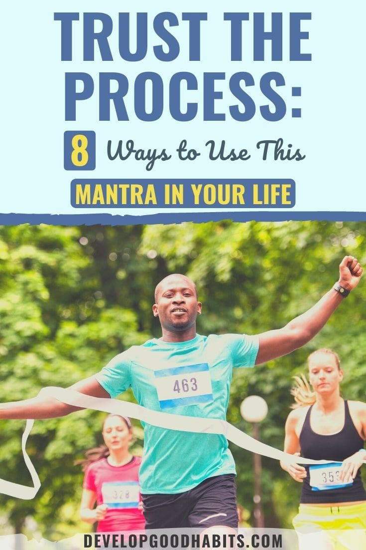 Trust the Process: 8 Ways to Use This Mantra in Your Life