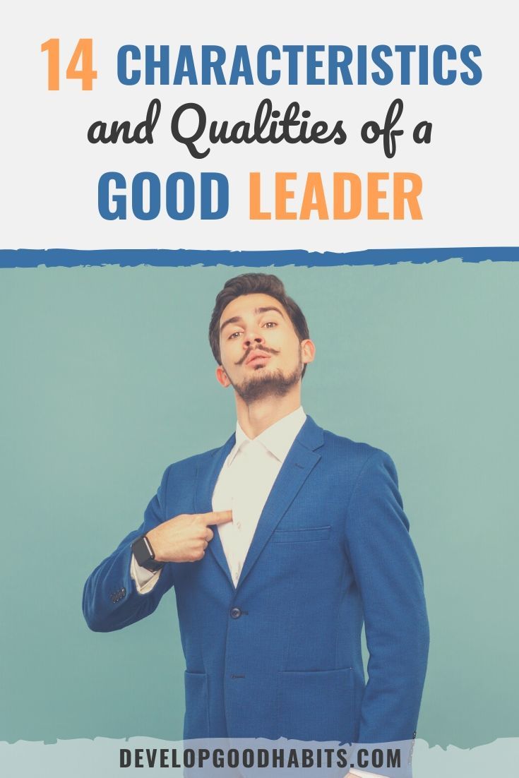 Look at 14 characteristics and qualities of a good leader and steps you can take to build each of these characteristics | characteristics of a leader | 21 characteristics of a leader | 5 characteristics of a good leader #leadership #leader #success