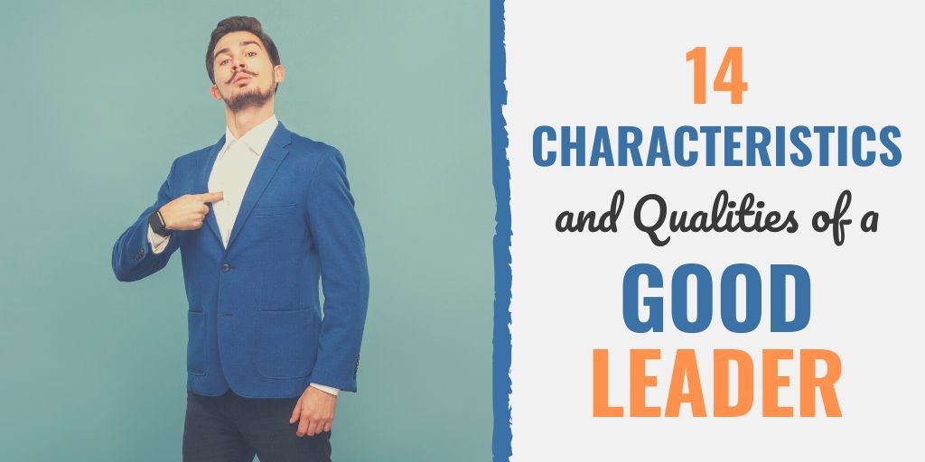 characteristics of a leader | 21 characteristics of a leader | 5 characteristics of a good leader