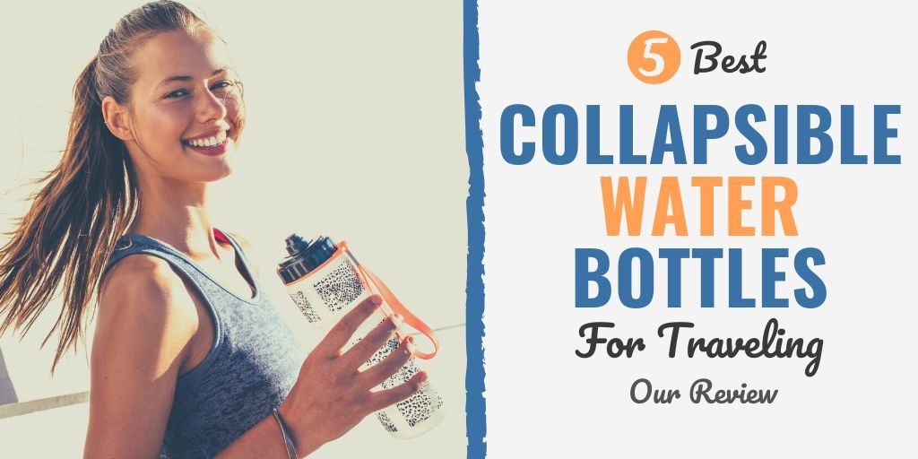 best collapsible water bottle | best collapsible water bottle reviews | best collapsible water bottle for traveling