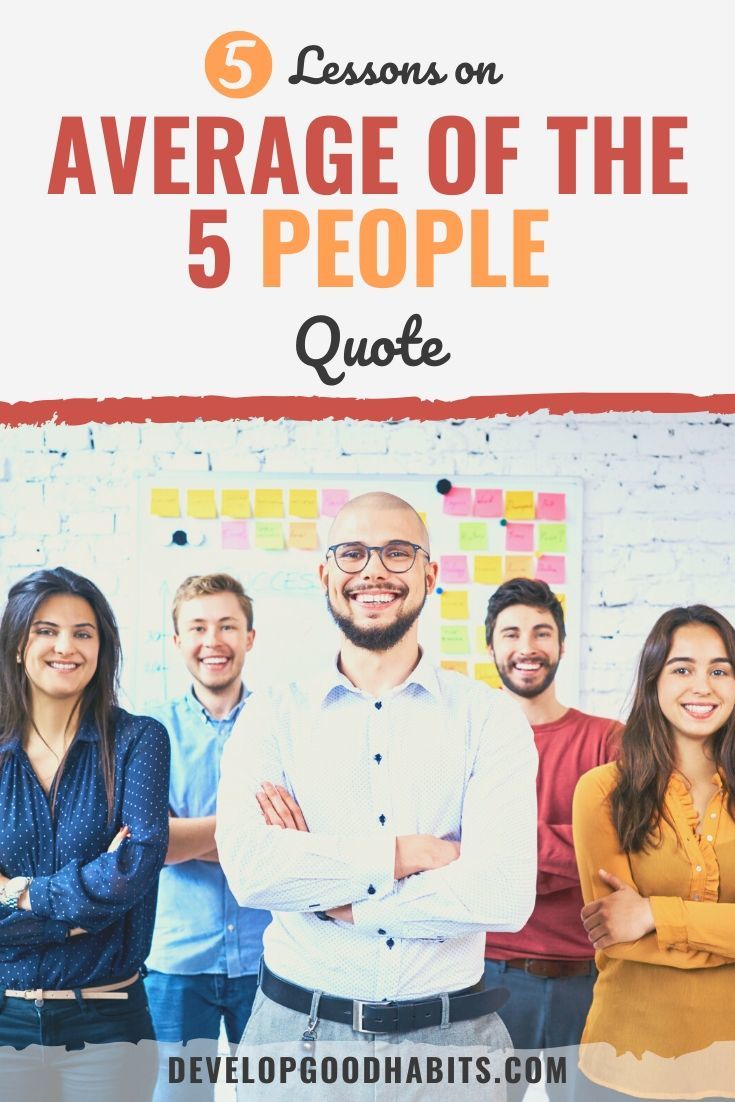 You Are the Average of the Five People Quote: 5 Lessons