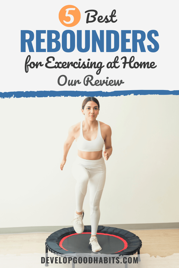 5 Best Rebounders for Exercising at Home (2022 Review)