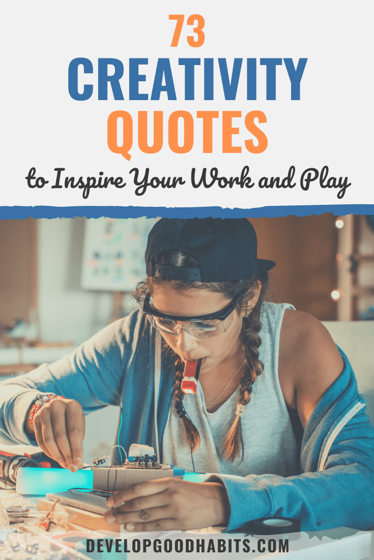 73 Creativity Quotes to Inspire Your Work and Play