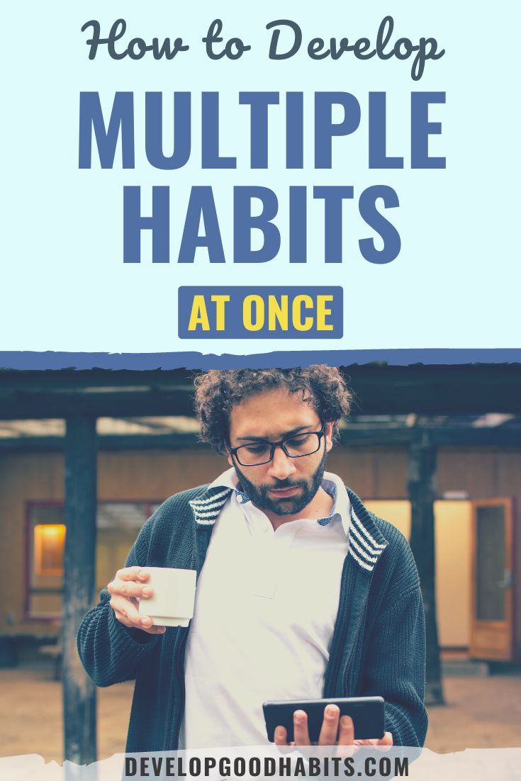 How to Develop Multiple Habits at Once – Self Help Resources