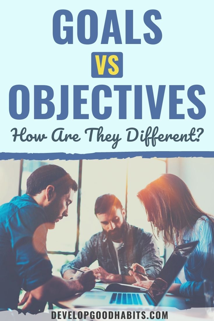 Goals vs Objectives: How Are They Different?