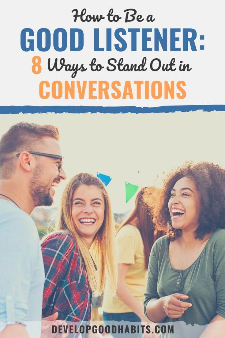 How to Be a Good Listener: 8 Ways to Stand Out in Conversations