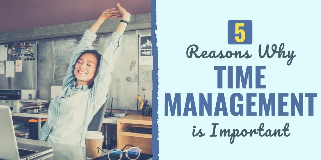 why is time management important | why is time management important in the workplace | why is time management important in college