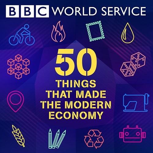50 Things That Made the Modern Economy with Tim Harford | podcasts smarter | best podcast learn something new | podcast for teachers