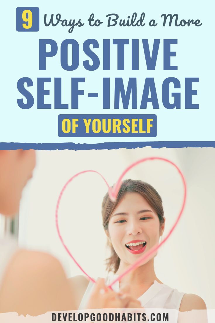 9 Ways to Build a More Positive Self-Image of Yourself
