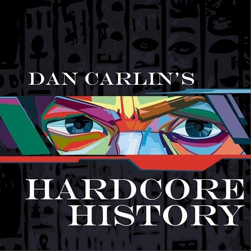 Dan Carlin’s Hardcore History | tech learning podcast | podcast episodes about education | podcasts smarter