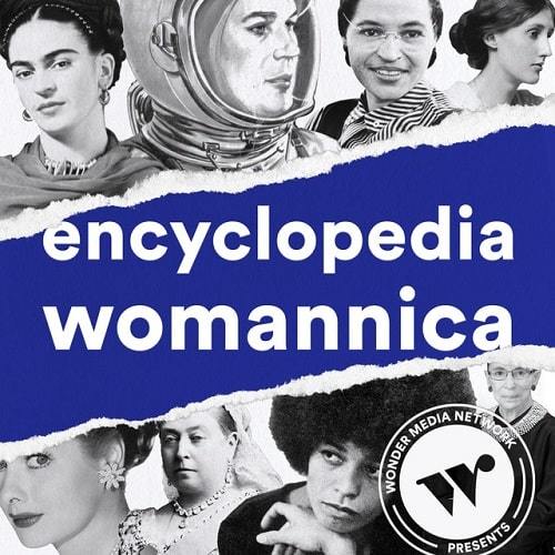 Encyclopedia Womannica with Jenny Kaplan | educational podcast on spotify | educational podcast on google | educational podcast on apple
