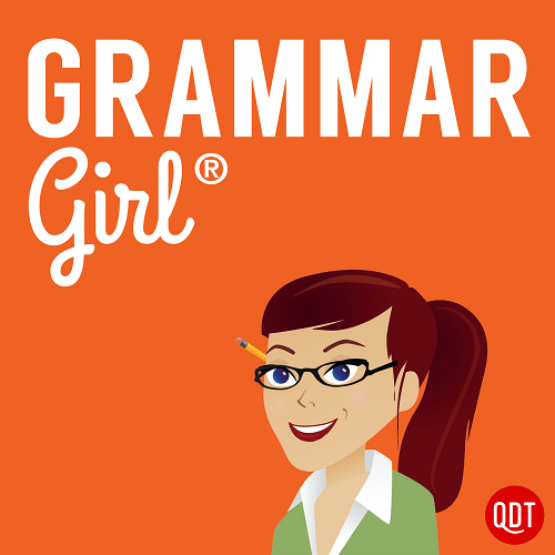 Grammar Girl: Quick and Dirty Tips with Mignon Fogarty | sixth year seniors | high school stories podcast | inspirational podcasts for students