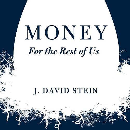 Money for the Rest of Us with J. David Stein | radical personal finance | best personal finance podcasts reddit | corporate finance podcasts