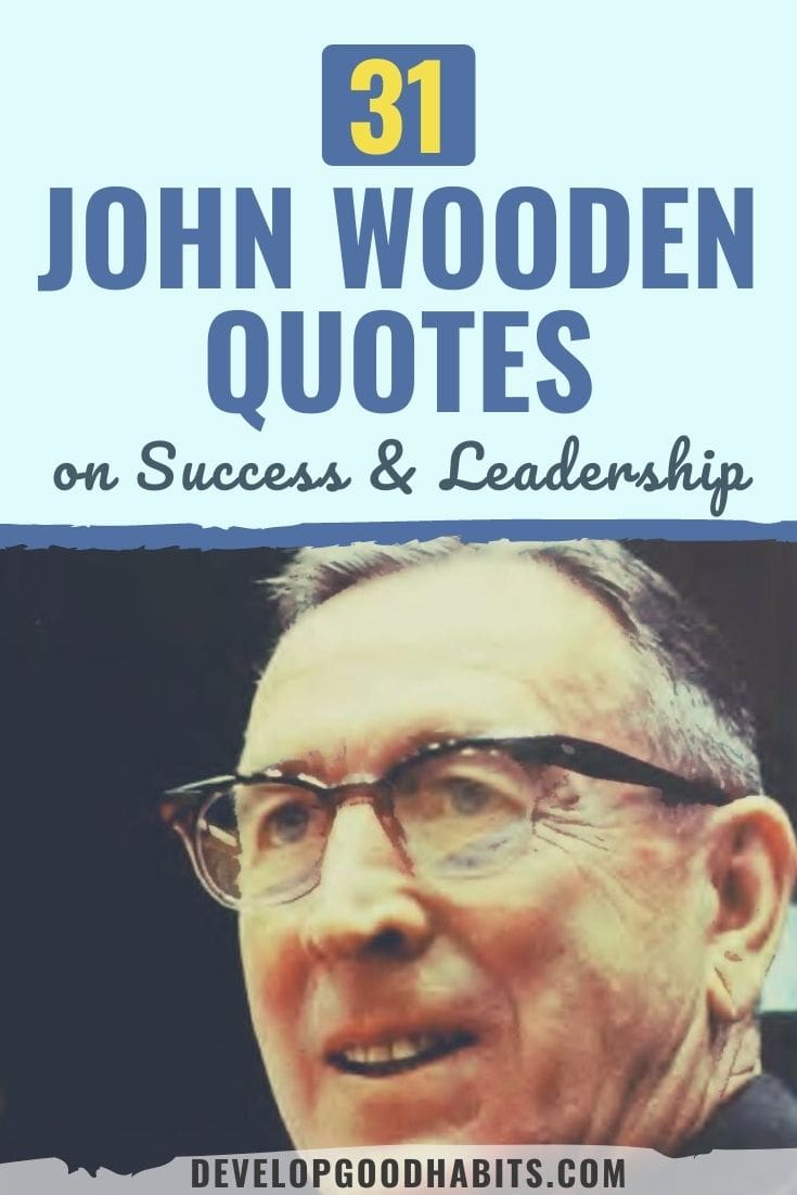 31 John Wooden Quotes on Success & Leadership in 2023