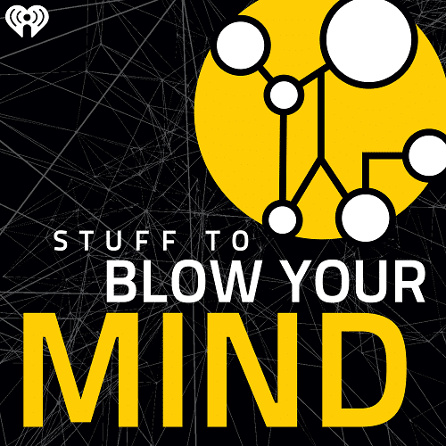 Stuff to Blow Your Mind with Robert Lamb and Joe McCormick | podcast for teachers | best podcasts for educational leaders | the college info geek podcast