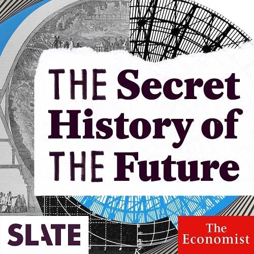 The Secret History of the Future with Tom Standage and Seth Stevenson | best educational podcasts | best educational podcasts for kids | edchat radio