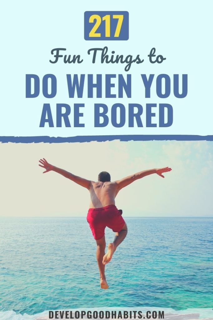 what to do when you're bored | what to do when your bored with a friend | fun things to do when your bored