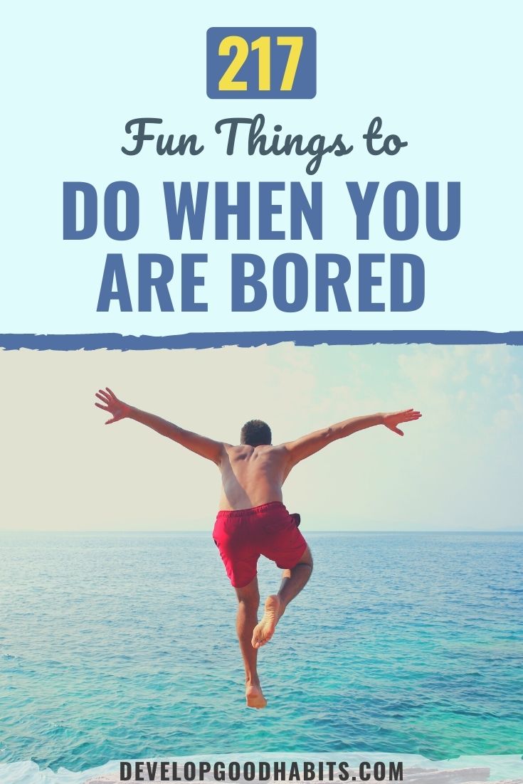 What to Do When You're Bored: Here Are 100 Fun Things to Do