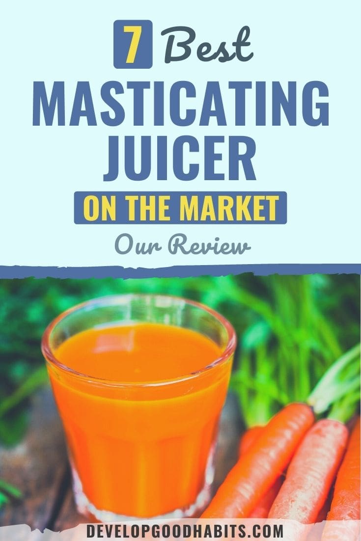 7 Best Masticating Juicer on the Market in 2023