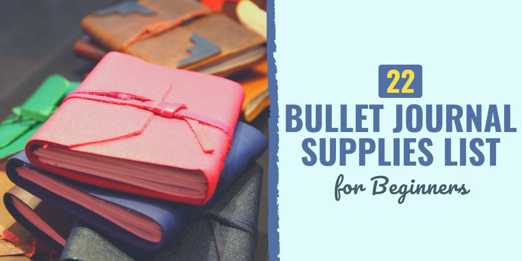 22 Bullet Journal Supplies List for Beginners