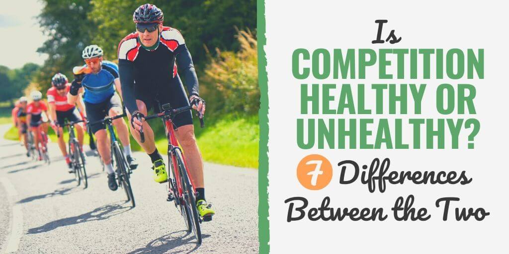 is competition healthy or unhealthy | unhealthy competition at work | healthy competition in business