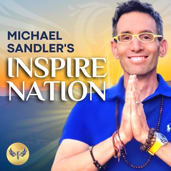 Inspire Nation with Michael Sandler | motivational podcasts for working out | motivational podcasts to listen to
