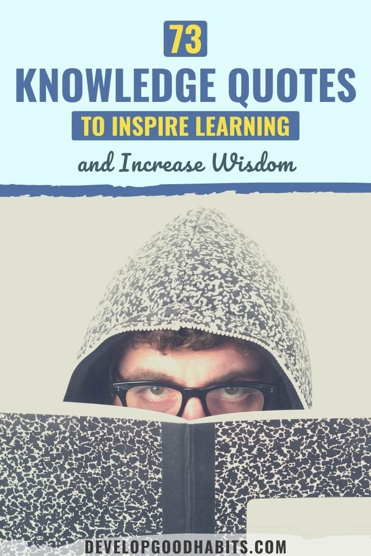 73 Knowledge Quotes to Inspire Learning and Increase Wisdom