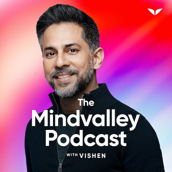 Mindvalley Podcast with Vishen Lakhiani | motivational podcasts reddit | top motivational podcasts