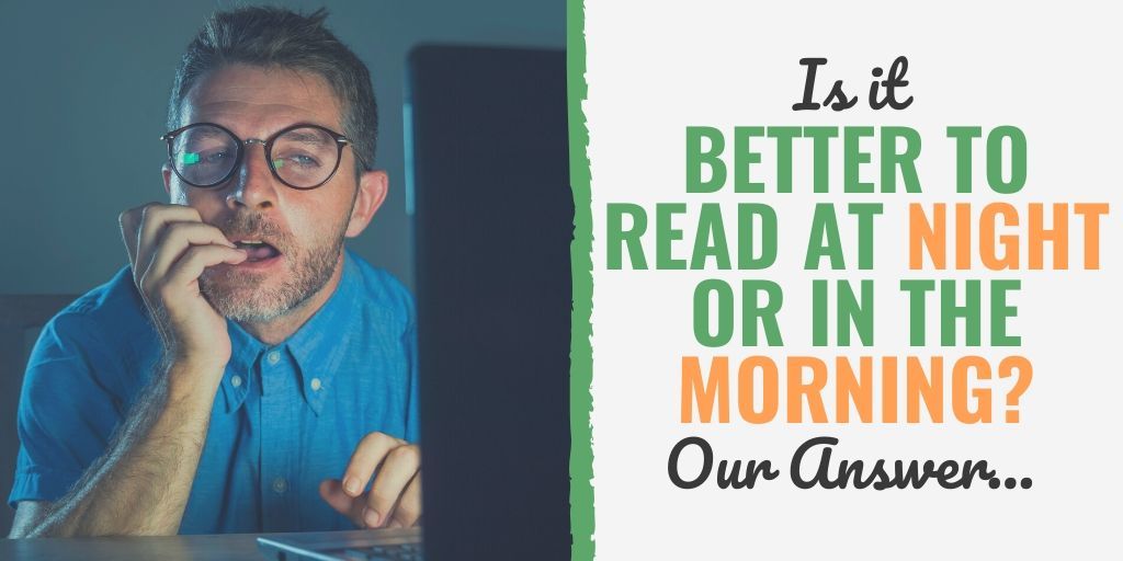is it better to read at night or in the morning | reading in the morning benefits | what is the best time to read