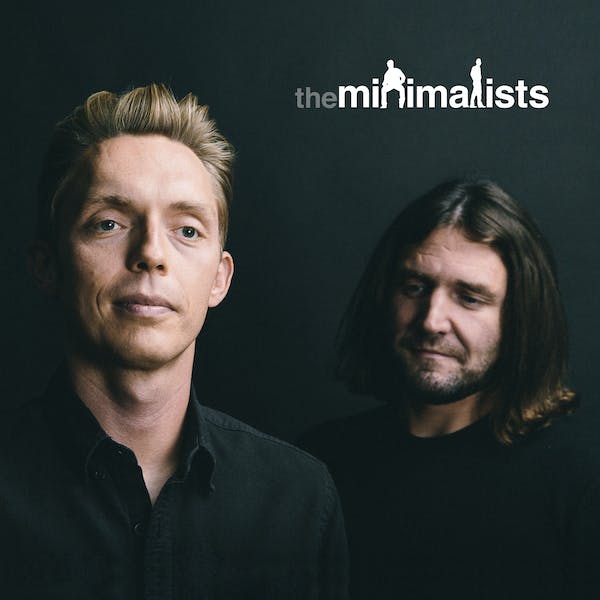 The Minimalists Podcast with Joshua Fields Millburn, Ryan Nicodemus and T.K.Coleman | motivational podcasts for weight loss | motivational podcasts for students