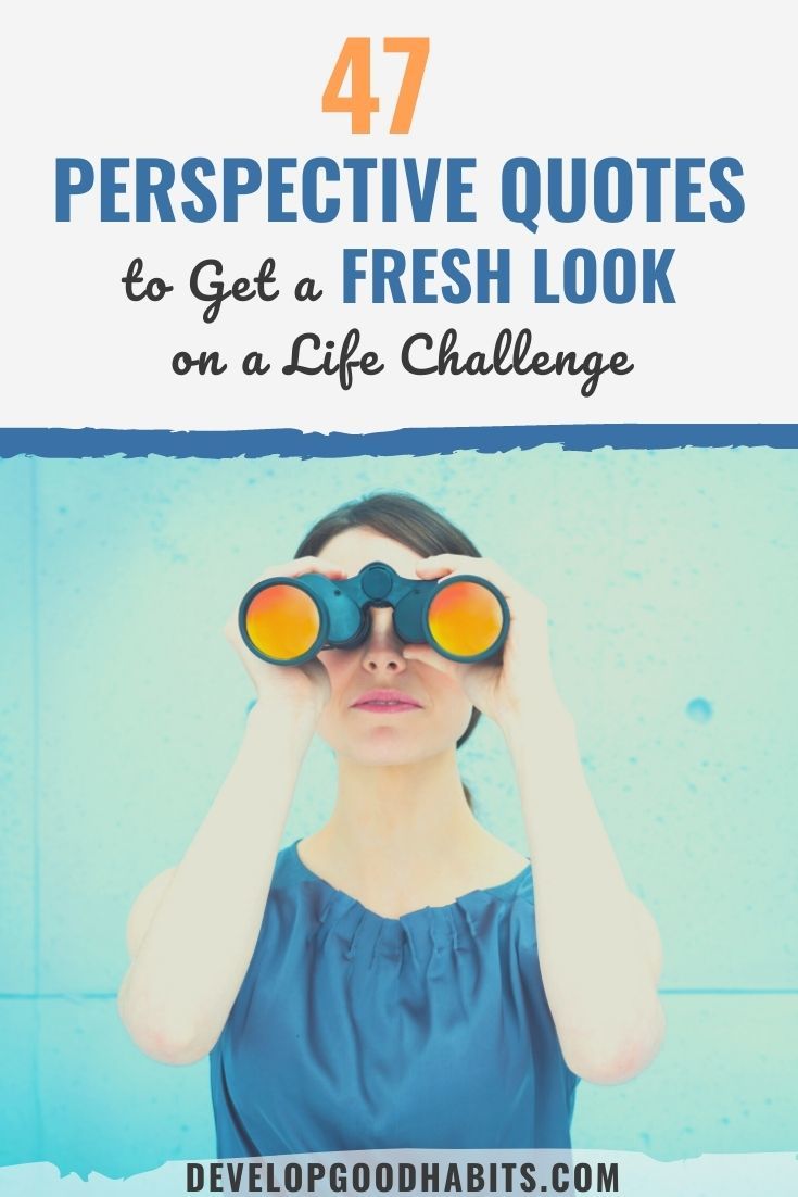 47 Perspective Quotes to Get a Fresh Look on a Life Challenge