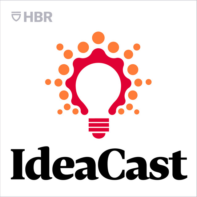 HBR IdeaCast by Harvard Business Review | top entrepreneurial podcasts | business leaders interviews | successful business shows