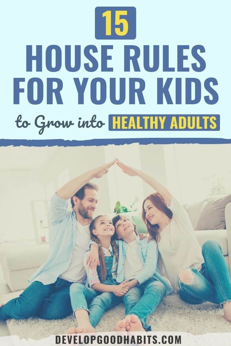 15 House Rules for Your Kids to Grow into Healthy Adults