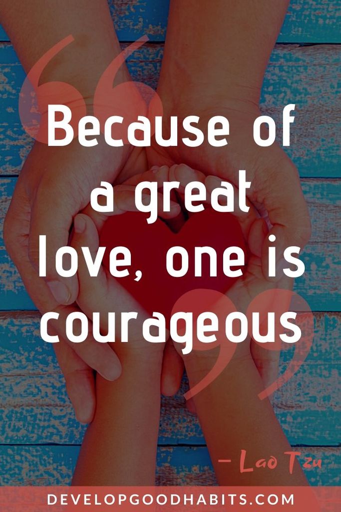 Lao Tzu Quotes About Love - “Because of a great love, one is courageous.” – Lao Tzu | lao tzu love courage | lao tzu quotes you know who you are | lao tzu quotes knowing yourself #quotesaboutlife #quotesandsayings #quotesforlife