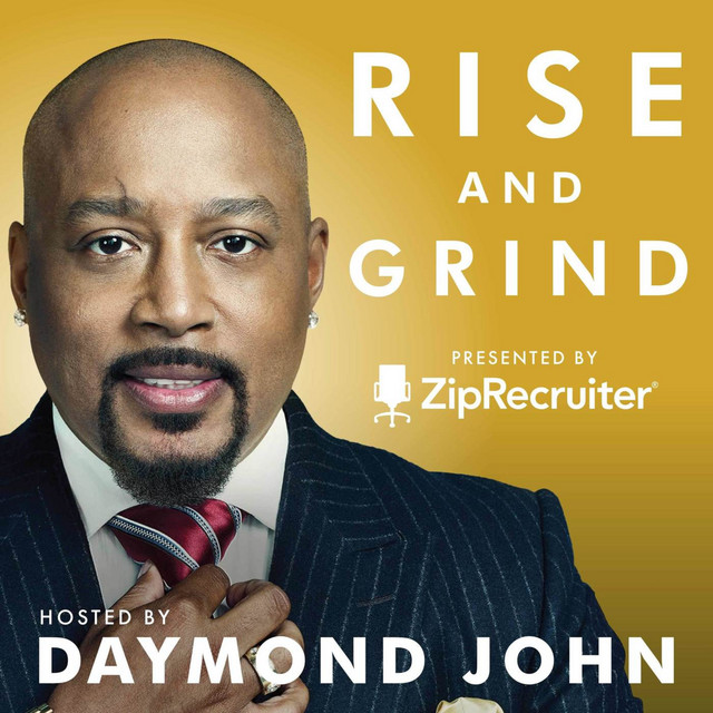 Rise and Grind by Daymond John | top entrepreneurial podcasts | business leaders interviews | successful business shows