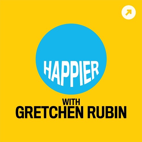 Happier with Gretchen Rubin | Self Help Podcast of Happiness