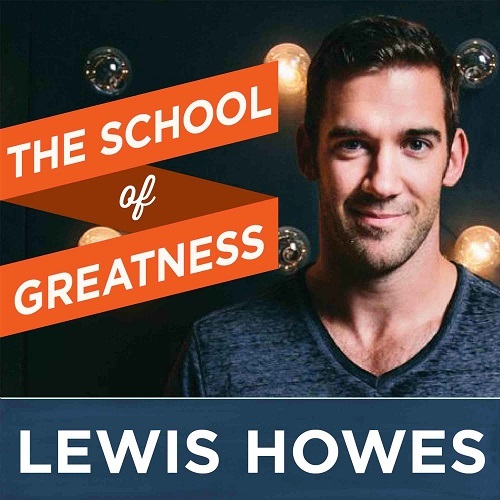 The School of Greatness with Lewis Howes | best personal development podcasts | self help podcasts relationships