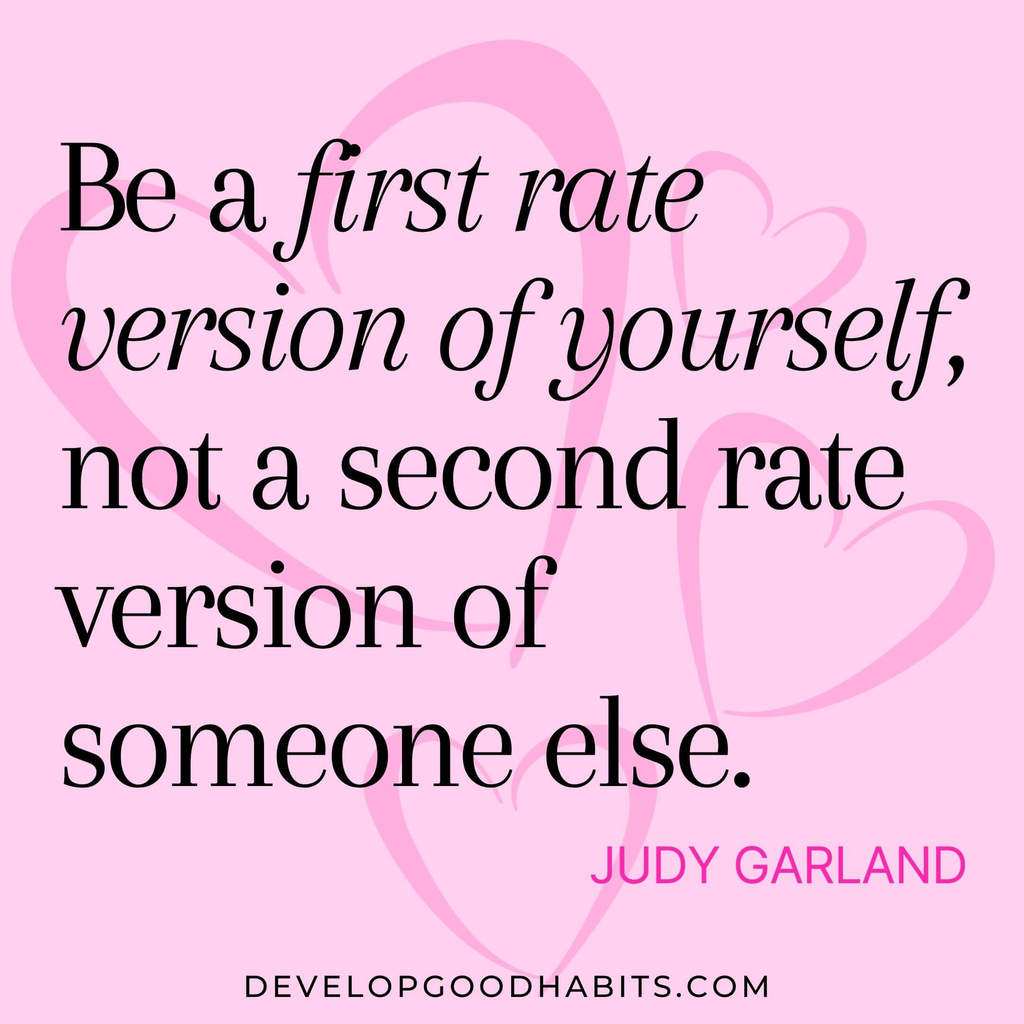 vision board quotes goal setting | best vision board quotes | “Be a first rate version of yourself, not a second rate version of someone else.” – Judy Garland