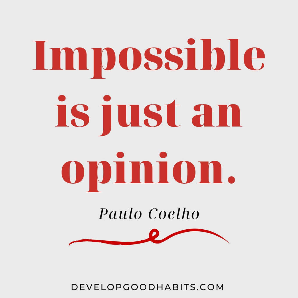 vision board quotes goal setting | best vision board quotes | “Impossible is just an opinion.” – Paulo Coelho