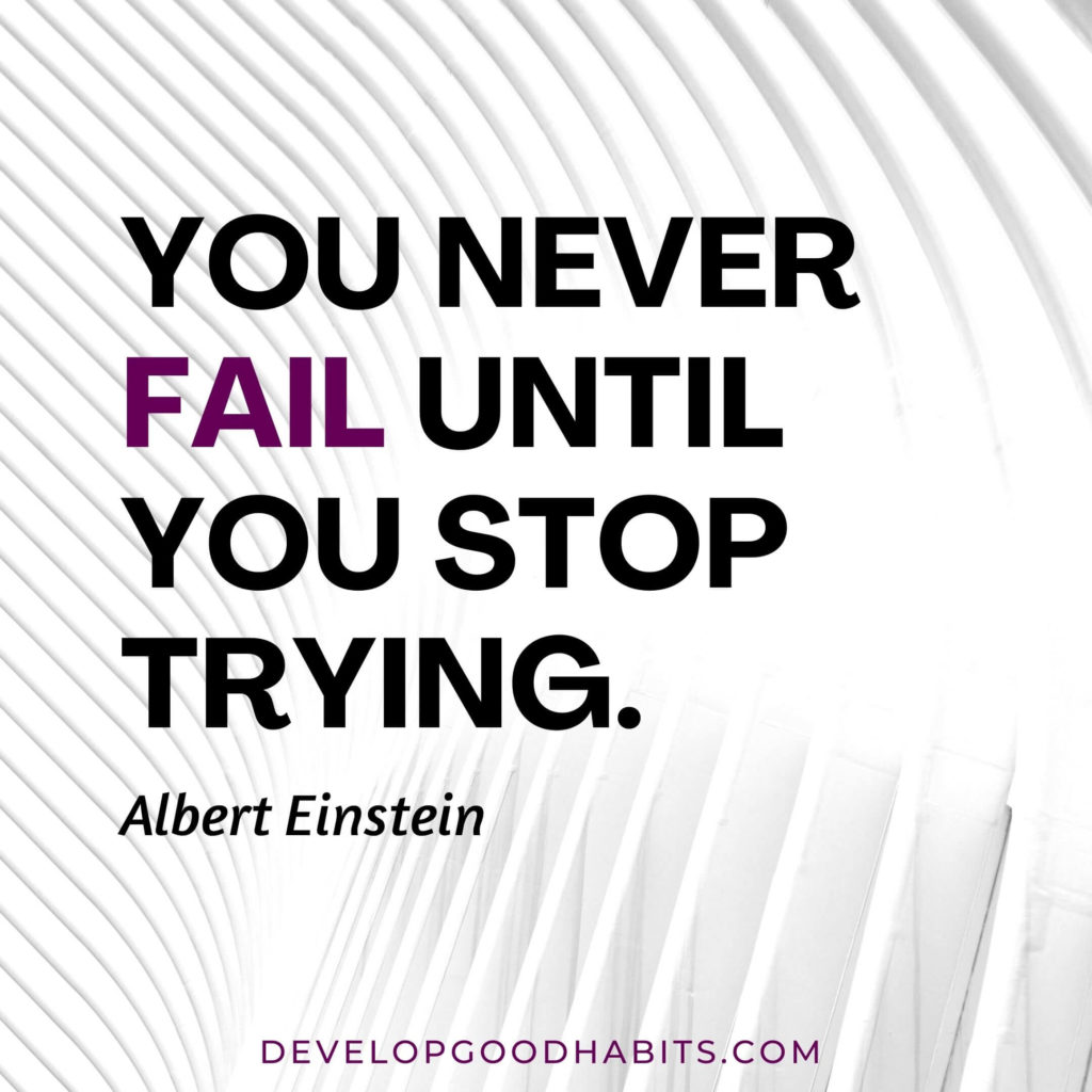 vision board quotes printables | vision board quotes and affirmations | “You never fail until you stop trying.” – Albert Einstein