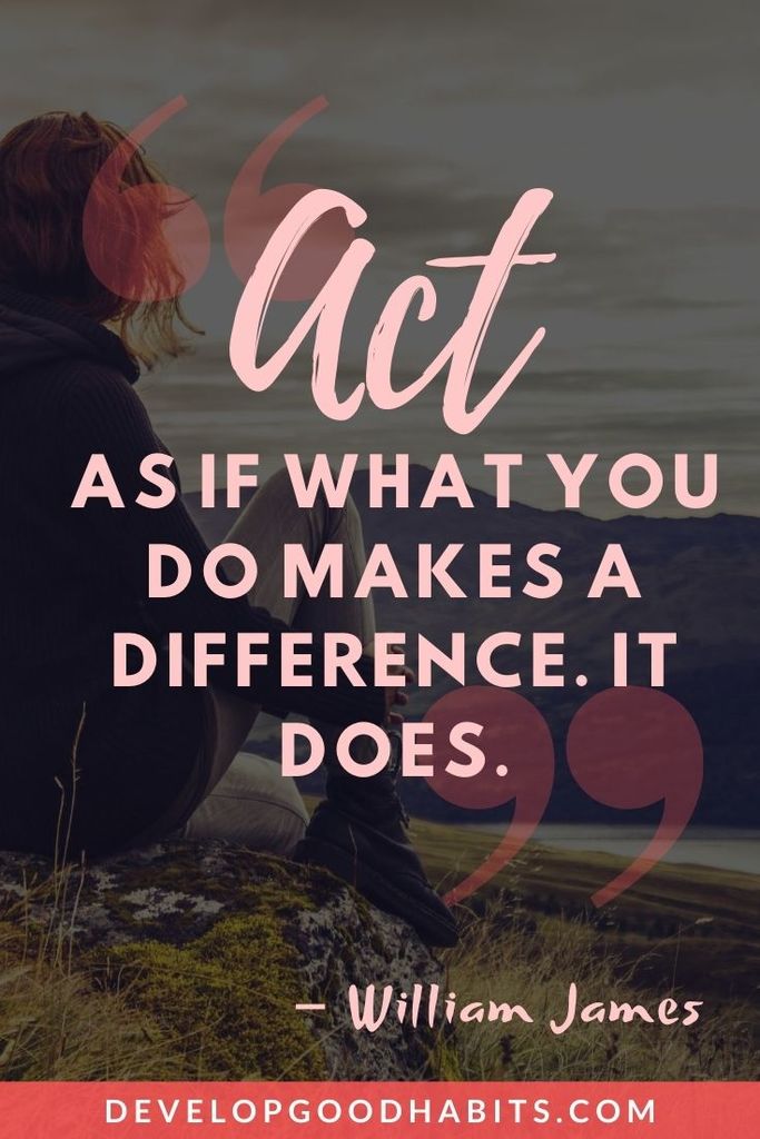 “Act as if what you do makes a difference. It does.” – William James | best bucket list quotes | one of my bucket list checked