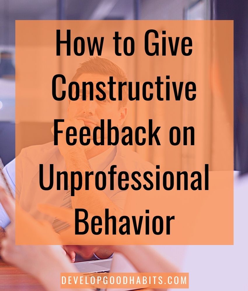 How to Give Constructive Feedback on Unprofessional Behavior | constructive feedback vs criticism | how to give constructive criticism