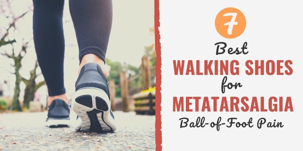 best women's walking shoes for metatarsalgia