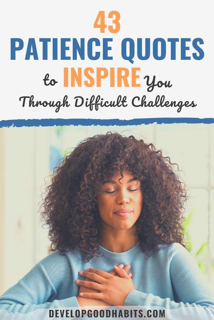 43 Patience Quotes to Inspire You Through Difficult Challenges