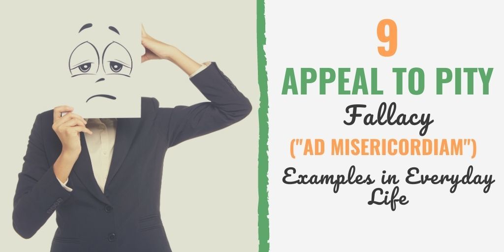 appeal to pity definition | appeal to consequences examples | appeal to authority examples