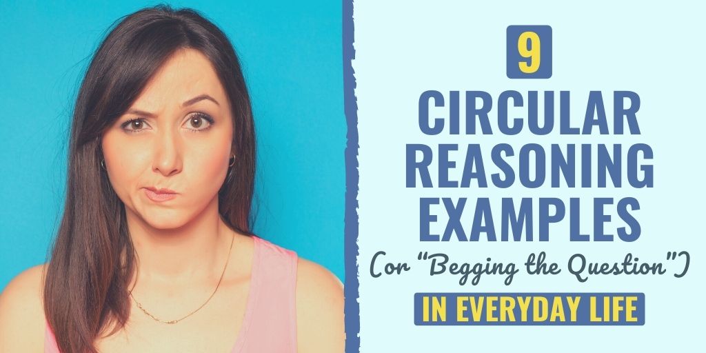 circular reasoning fallacy example | circular reasoning example | circular reasoning examples in politics