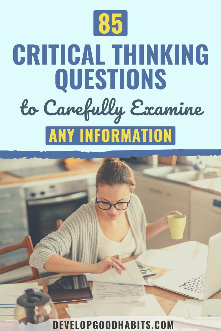 85 Critical Thinking Questions to Carefully Examine Any Information