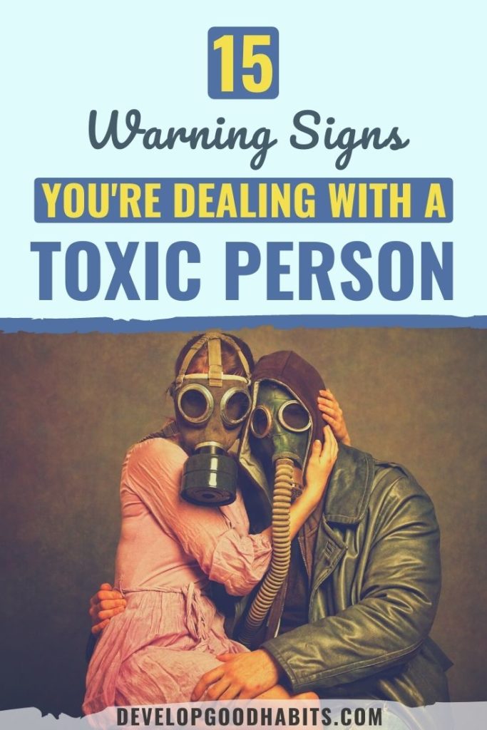 Learn the signs of a toxic person and the effective ways to deal with a toxic person in a relationship, in your family, and in the workplace.